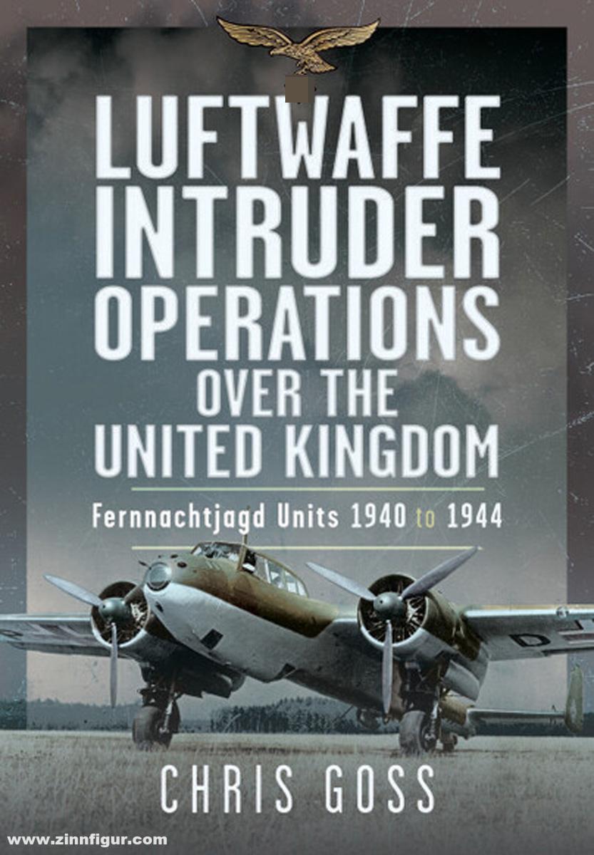 Pen & Sword Books Goss, Chris: Luftwaffe Intruder Operations Over the United Kingdom