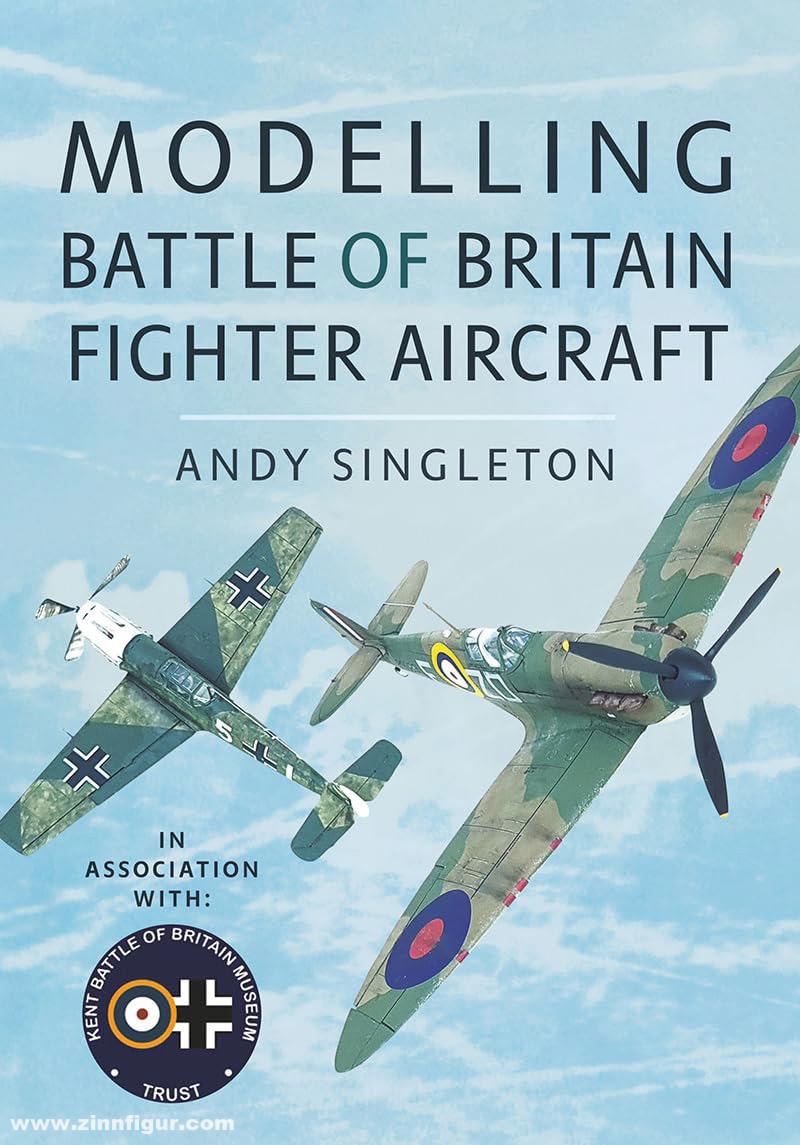 Pen & Sword Books Singleton, Andy: Modelling Battle of Britain Fighter Aircaft