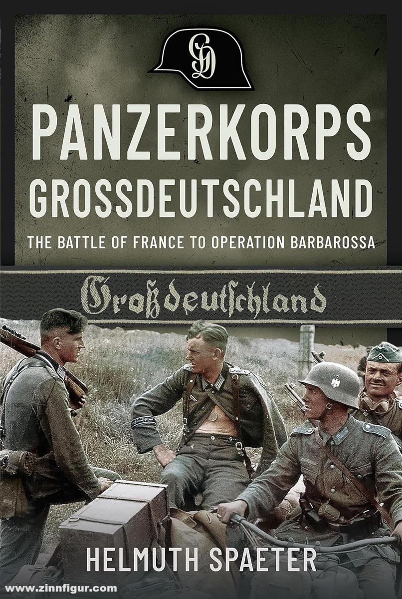 Pen & Sword Books Spaeter, Helmuth: Panzerkorps Grossdeutschland