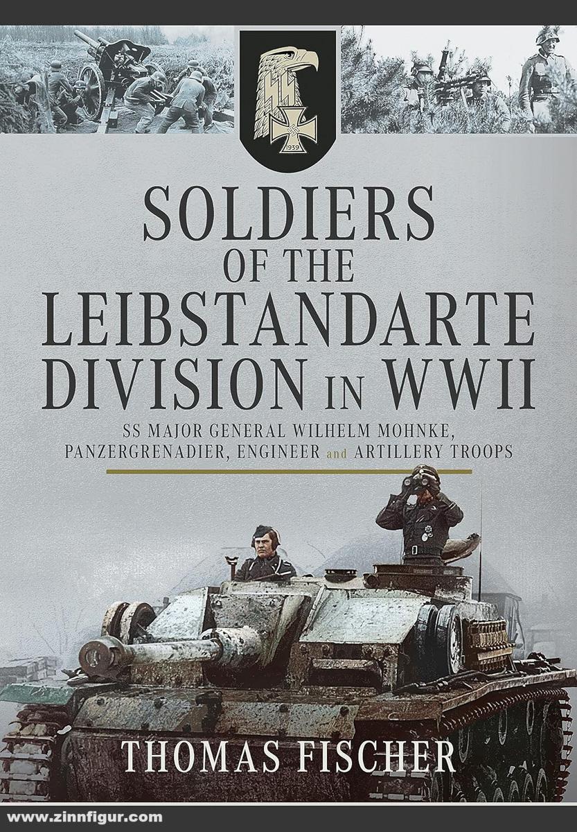 Pen & Sword Books Fischer, Thomas: Soldiers of the Leibstandarte Division in WWII
