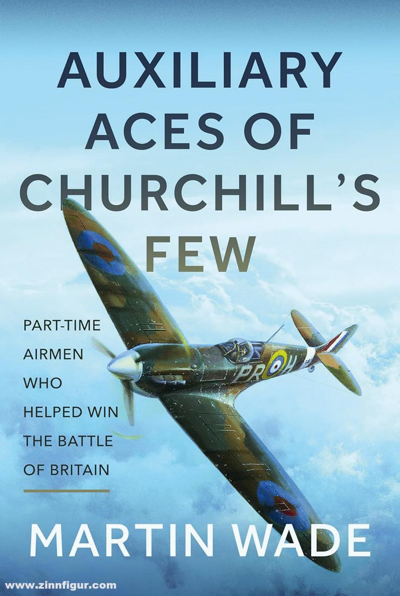 Pen & Sword Books Wade, Martin: Auxiliary Aces of Churchill's Few