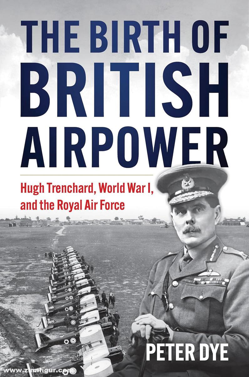 Pen & Sword Books Dye, Peter: The Birth of British Air Power