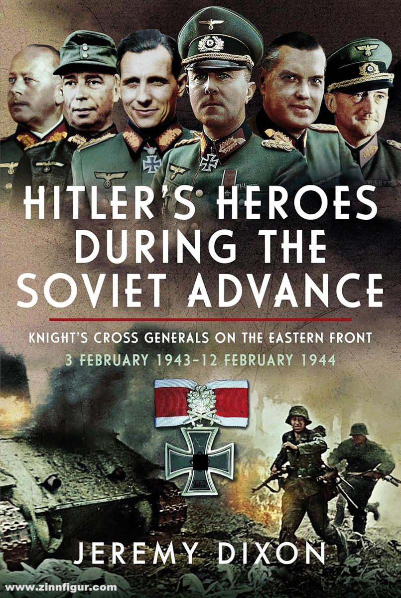 Frontline Books Dixon, Jeremy: Hitler's Heroes during the Soviet Advance