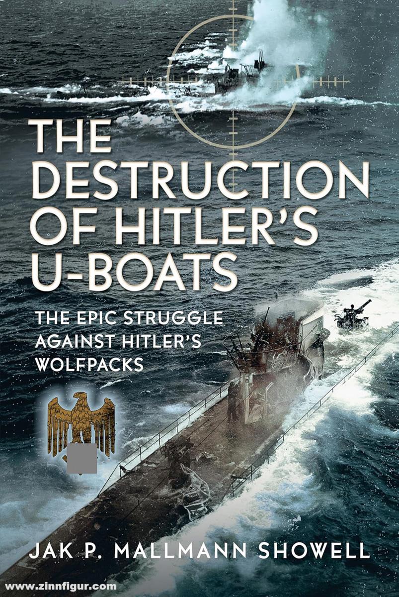 Frontline Books Mallmann Showell, Jak P.: The Destruction of Hitler's U-boats