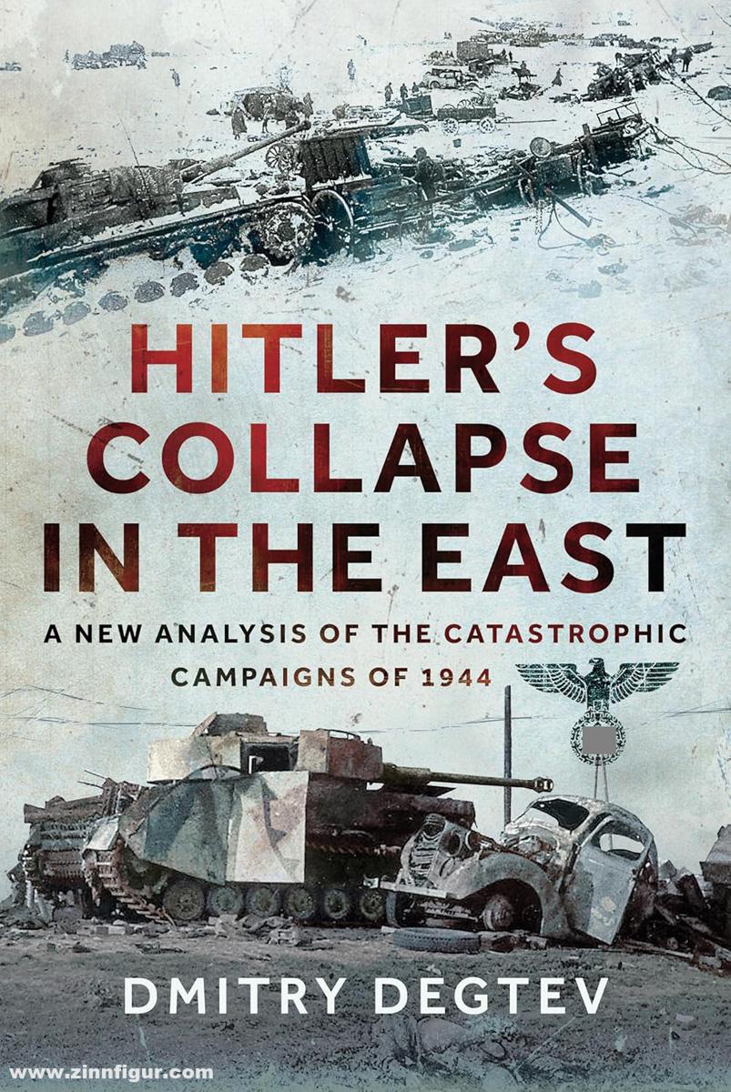 Frontline Books Degtev, Dmitry: Hitler's Collapse in the East