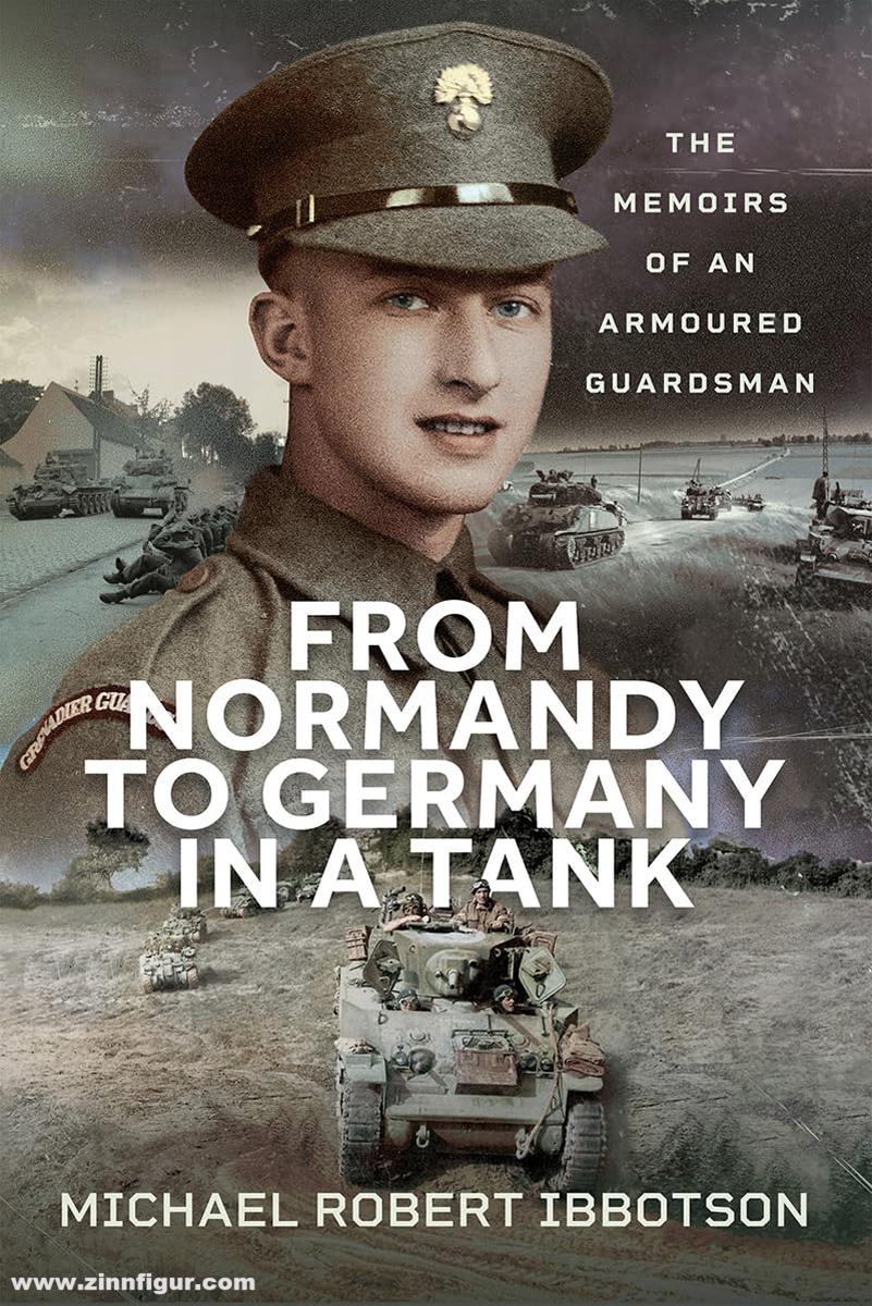 Pen & Sword Books Ibbotson, Michael R.: From Normandy to Germany in a Tank