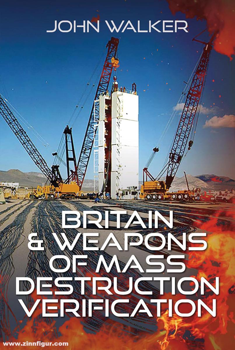 Pen & Sword Books Walker, John: Britain and Weapons of Mass Destruction Verfication