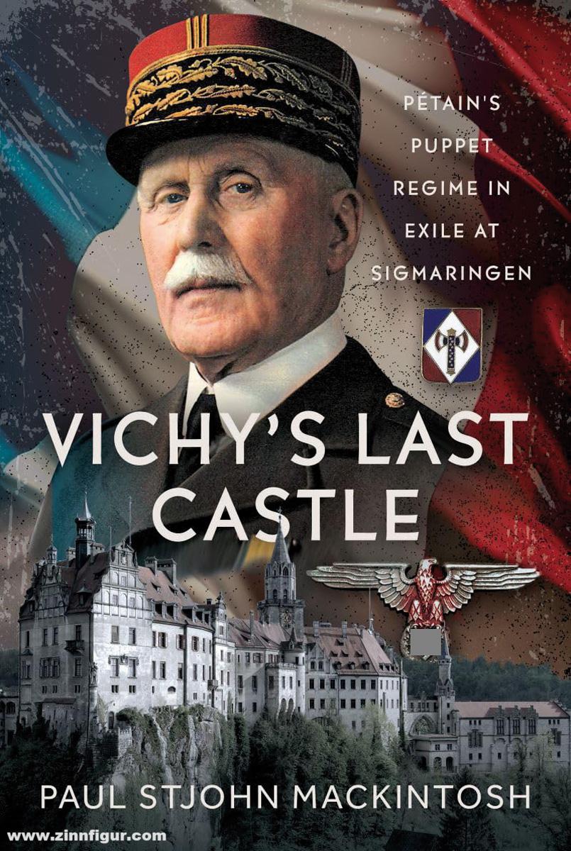 Pen & Sword Books Mackintosh, Paul St. John: Vichy's last Castle