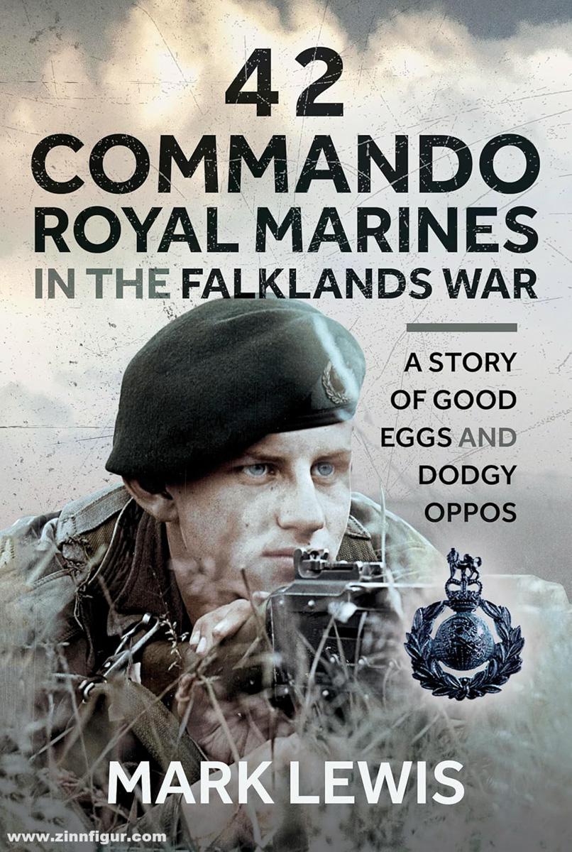 Pen & Sword Books Lewis, Mark: 42 Commando Royal Marines in the Falklands War