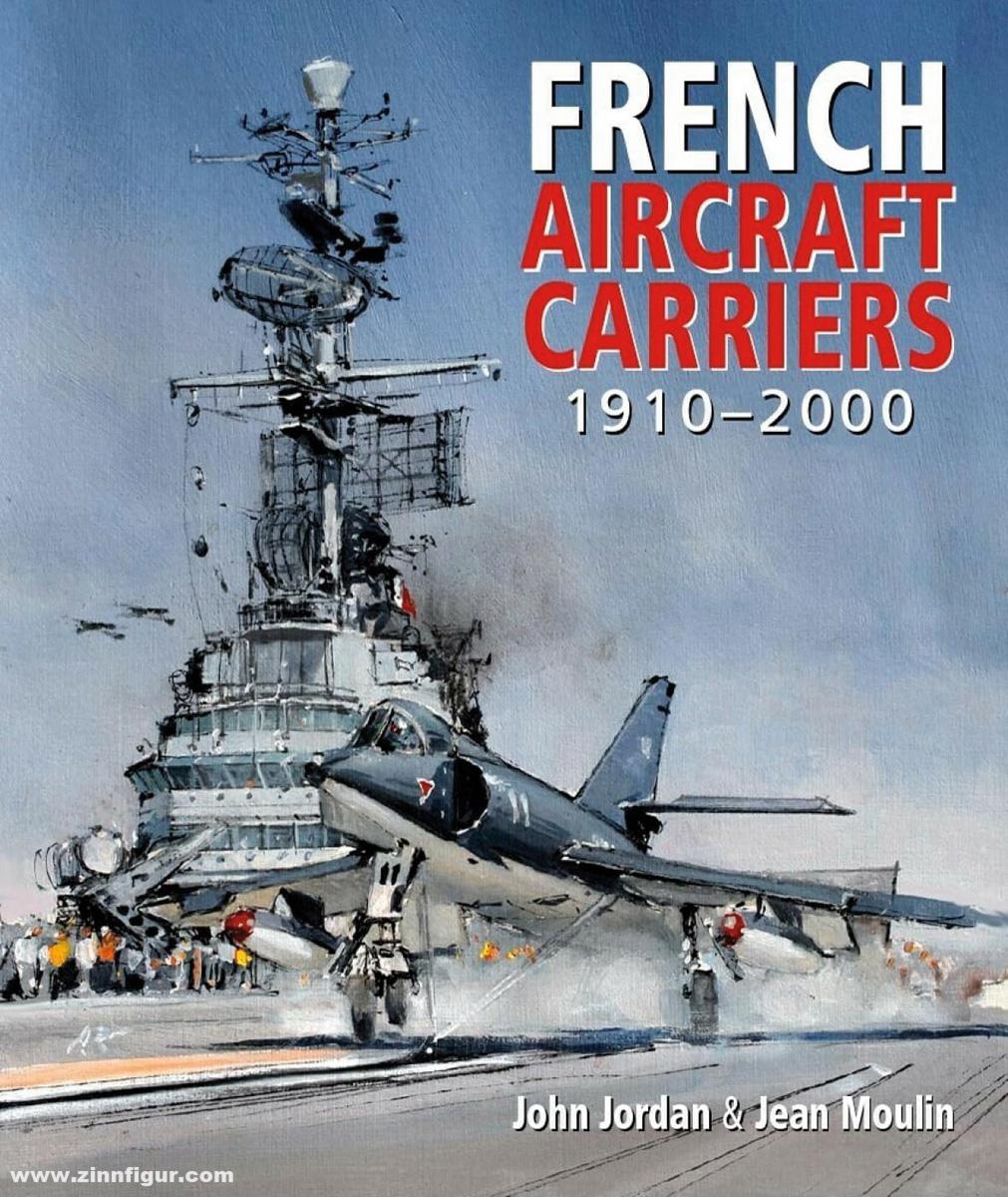 Jordan, John/Moulin, Jean: French Aircraft Carriers