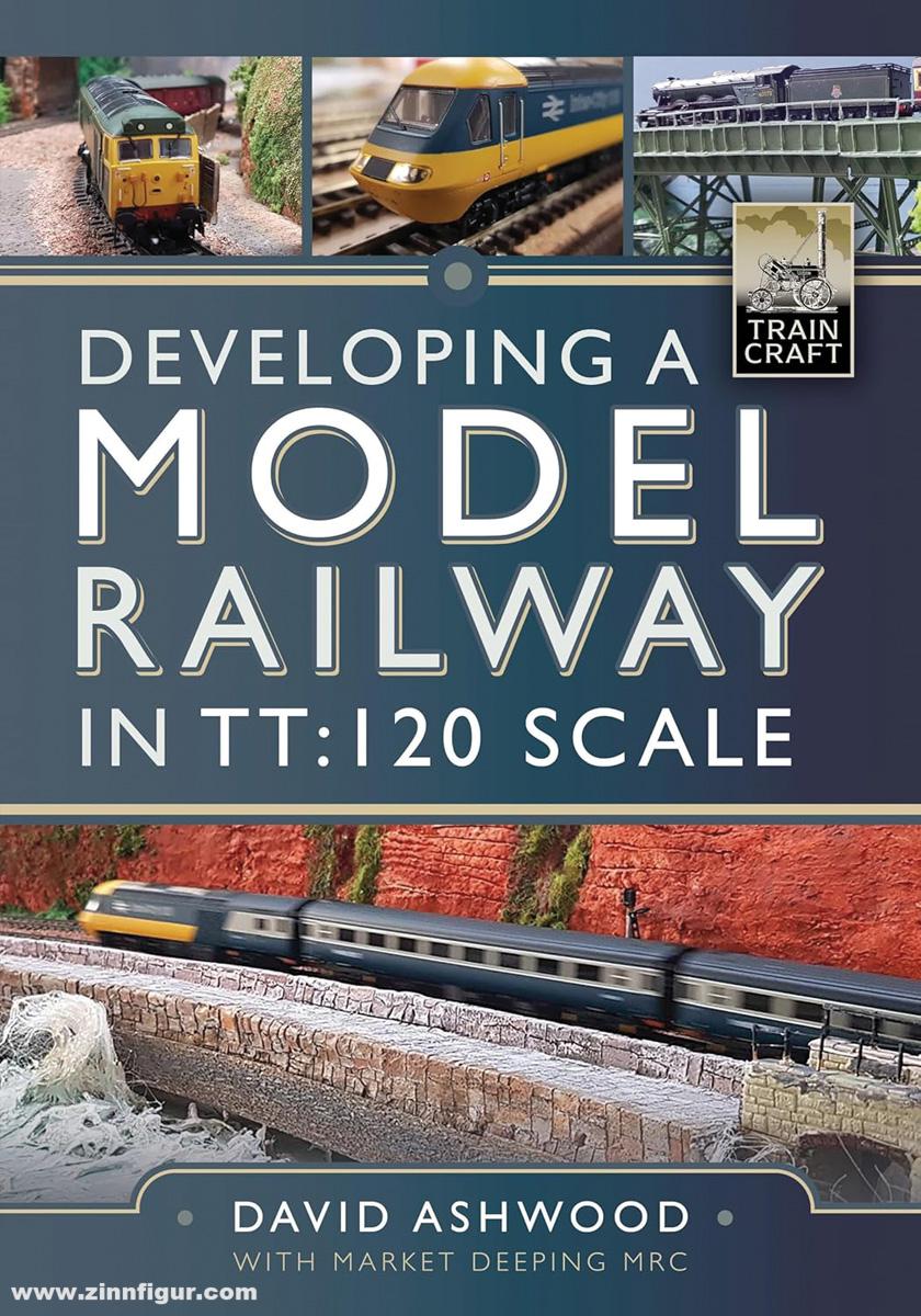 Pen & Sword Books Ashwood, David: Developing a Model Railway in TT:120 Scale