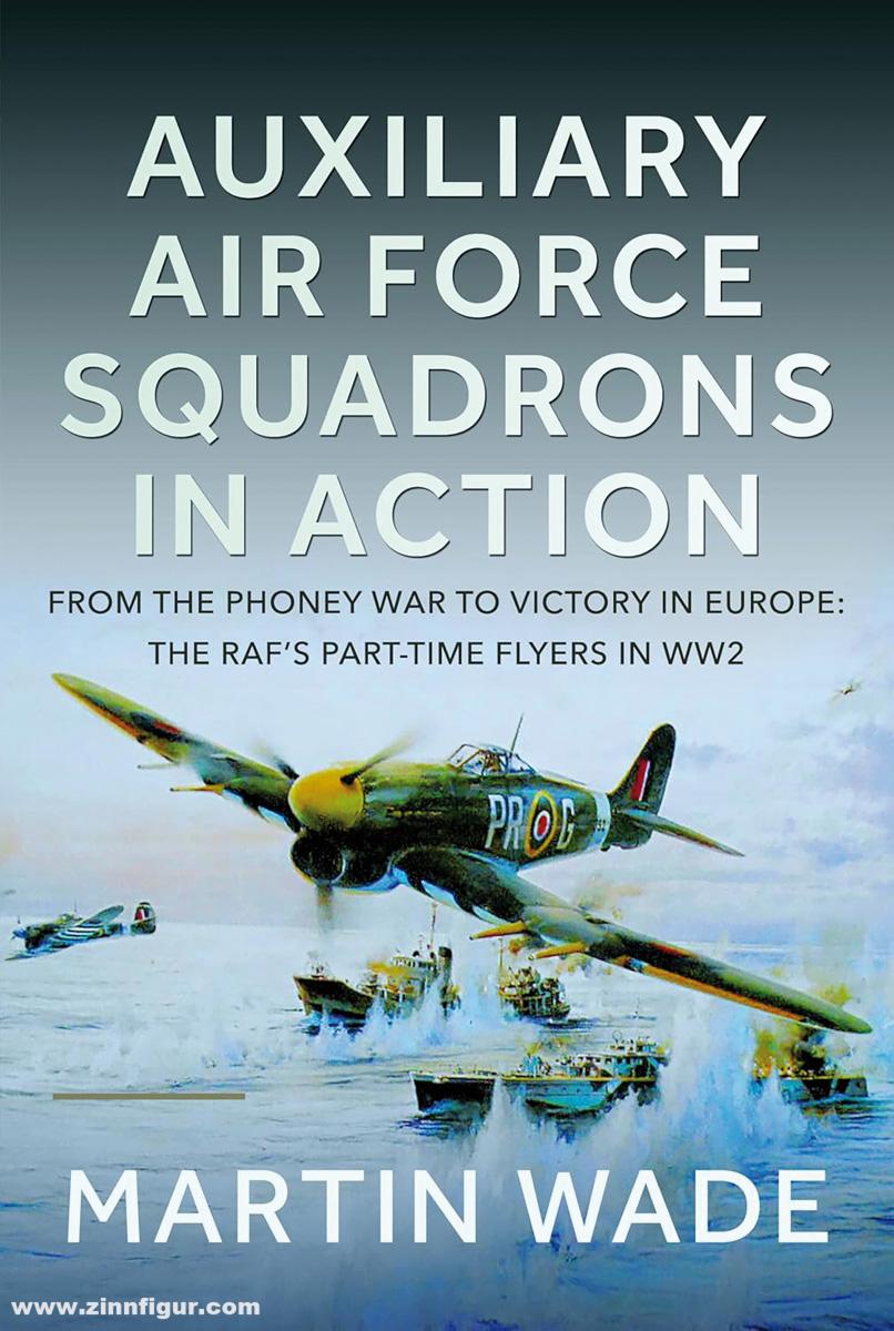 Pen & Sword Books Wade, Martin: Auxiliary Air Force Squadrons in Action