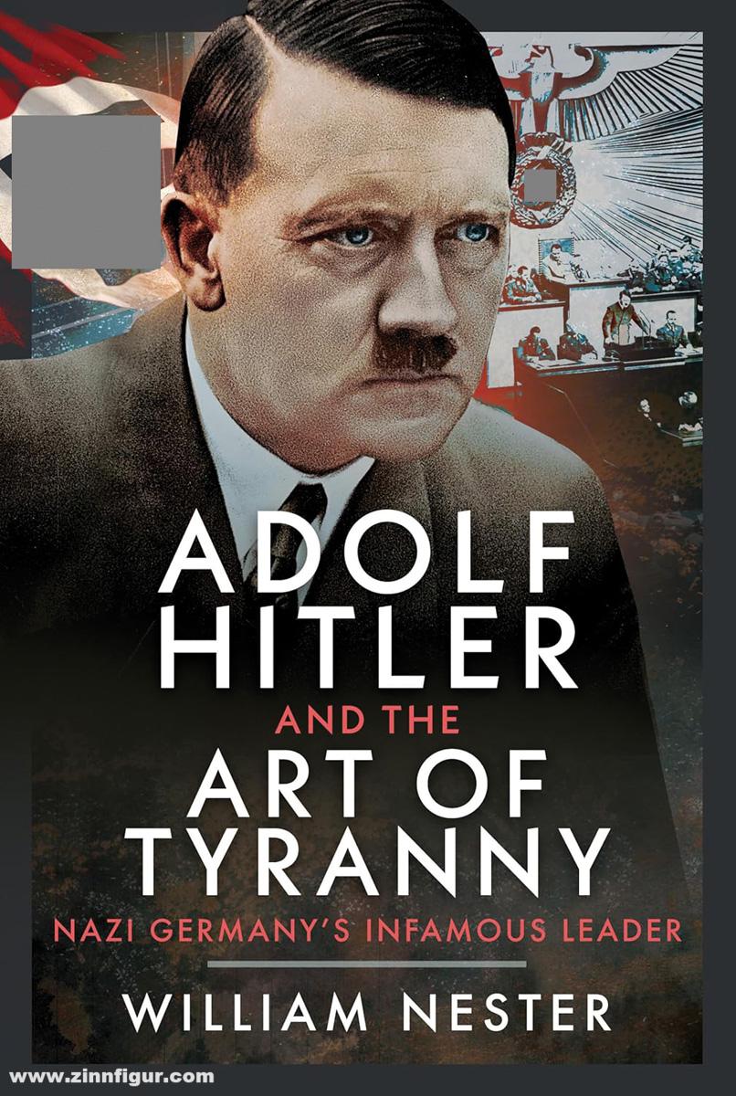 Frontline Books Nester, William: Adolf Hitler and the Art of Tyranny