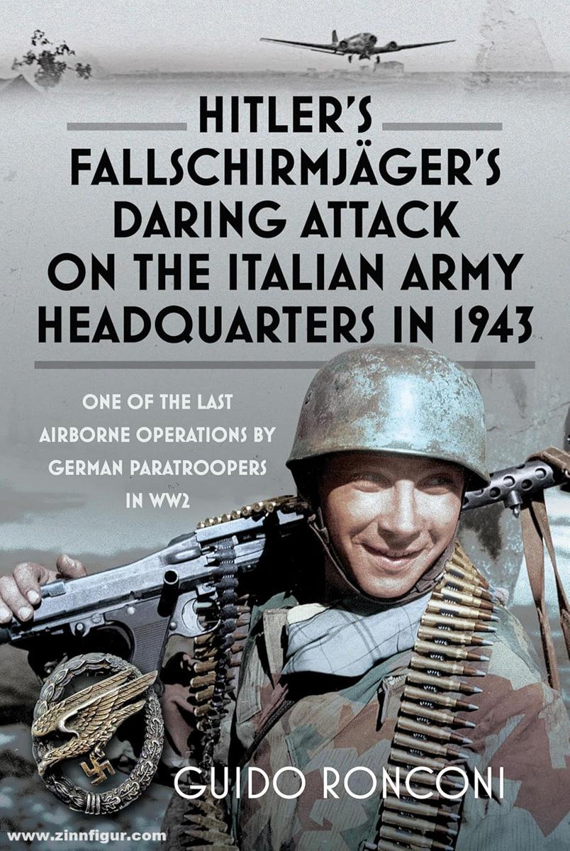 Frontline Books Ronconi, Guido: Hitler's Fallschirmjäger's daring Attack on the Italian Army Headquarters in 1943
