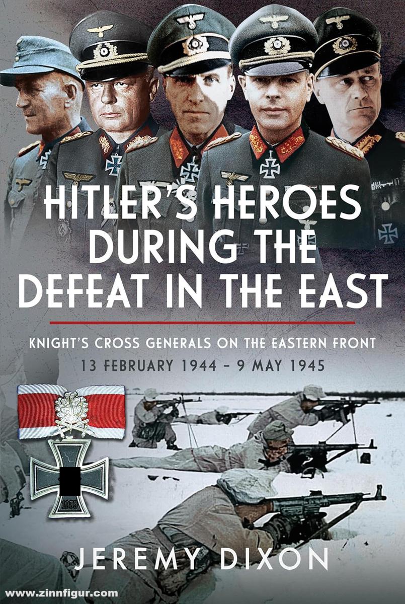 Frontline Books Dixon, Jeremy: Hitler's Heroes during the Defeat in the East