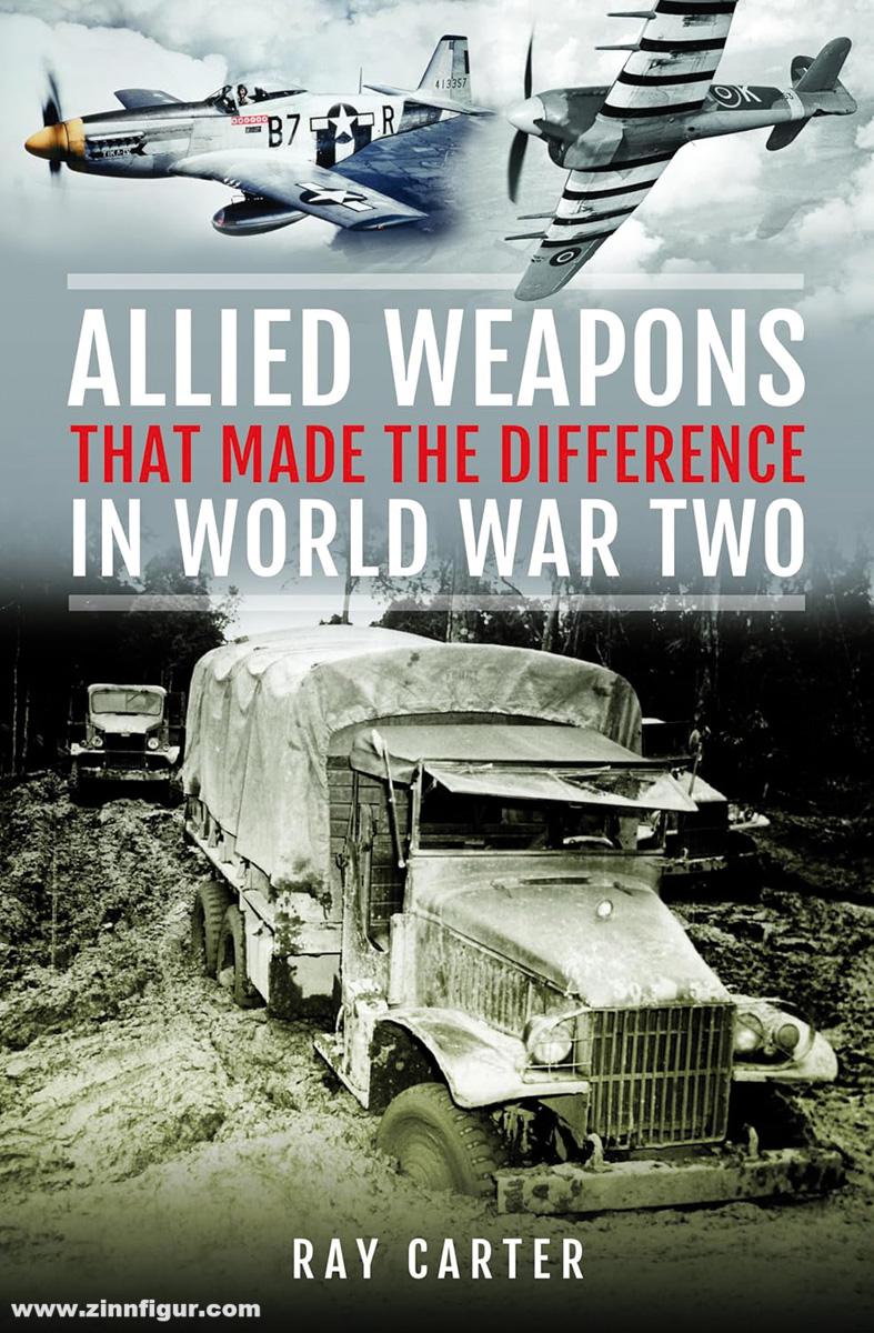Pen & Sword Books Carter, Ray: Allied Weapons that made the Difference in World War Two