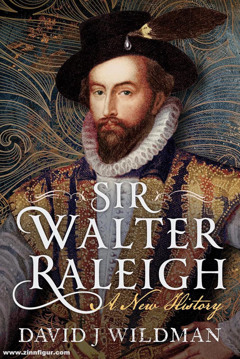 Pen & Sword Books Wildman, David J.: Sir Walter Raleigh