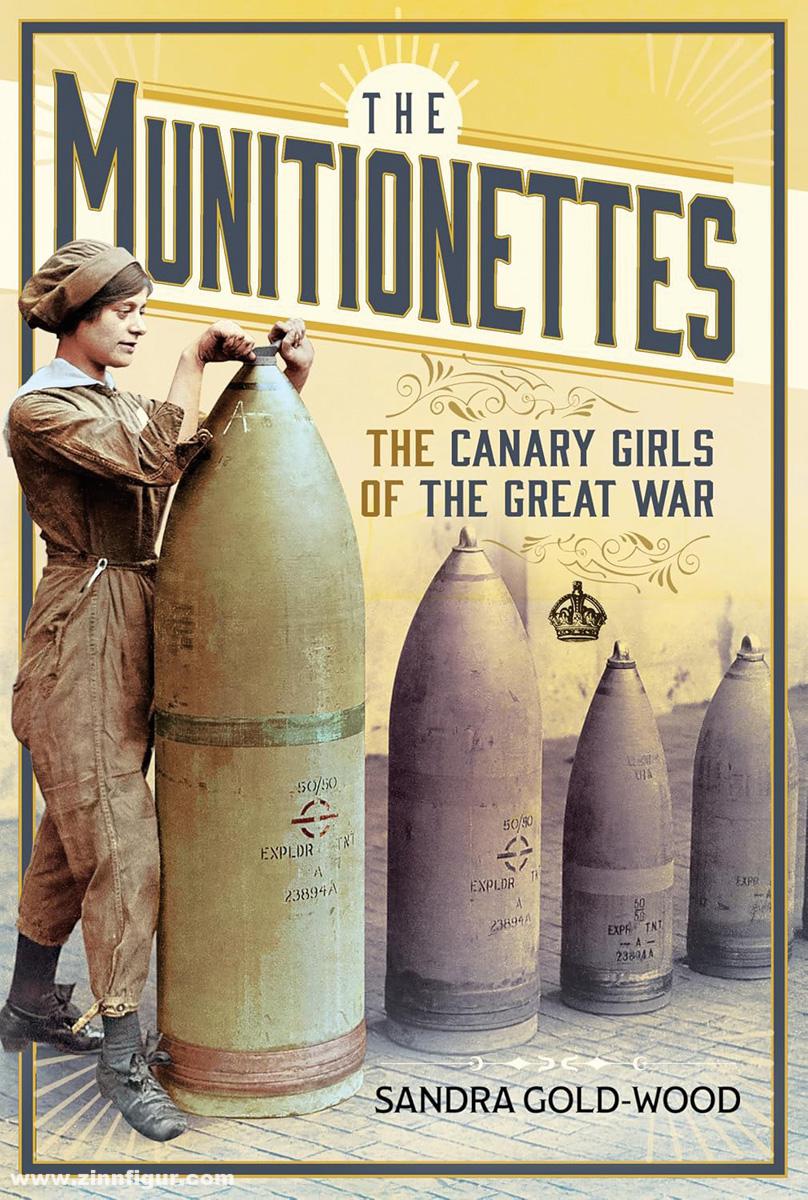 Pen & Sword Books Gold-Wood, Sandra: The Munitionettes