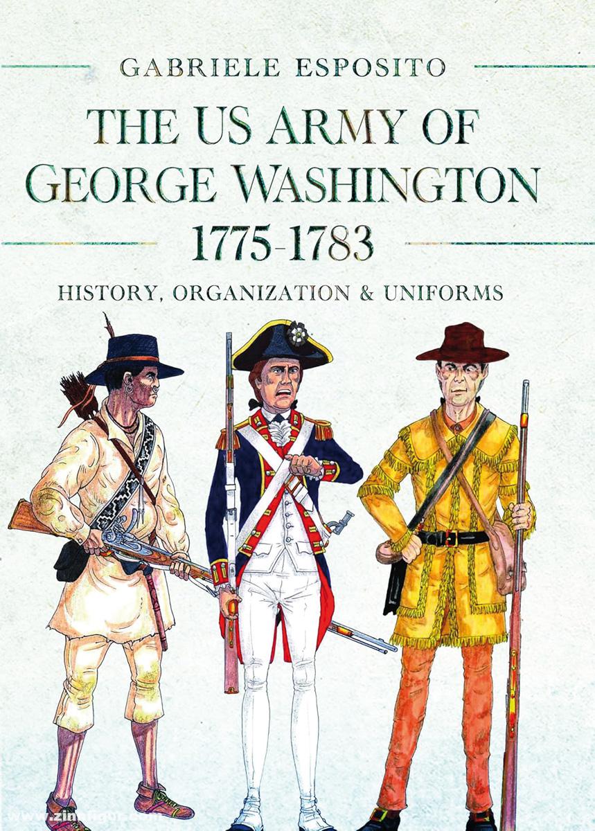 Pen & Sword Books Esposito, Gabriele: The Army of George Washington, 1775–1783