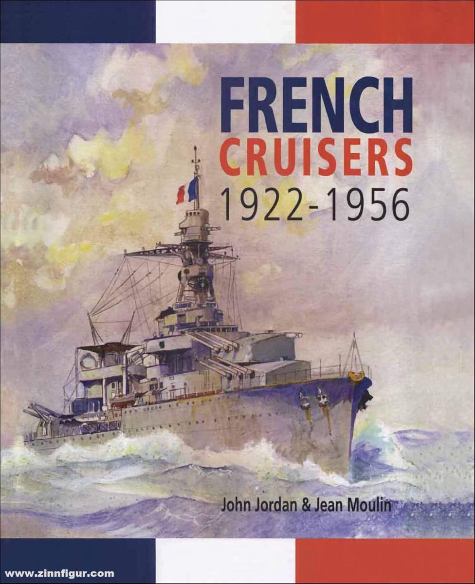 Jordan, John/Moulin, Jean: French Cruisers 1922-1956