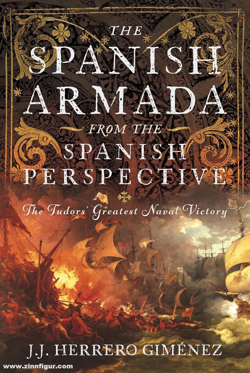 Frontline Books Giménez, J. J. Herrero: The Spanish Armada From the Spanish Perspective