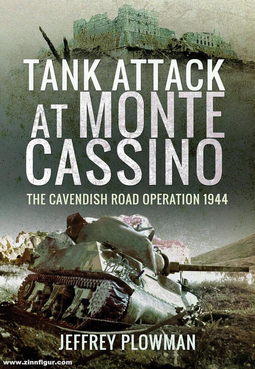 Pen & Sword Books Plowman, Jeffrey: Tank Attack at Monte Cassino