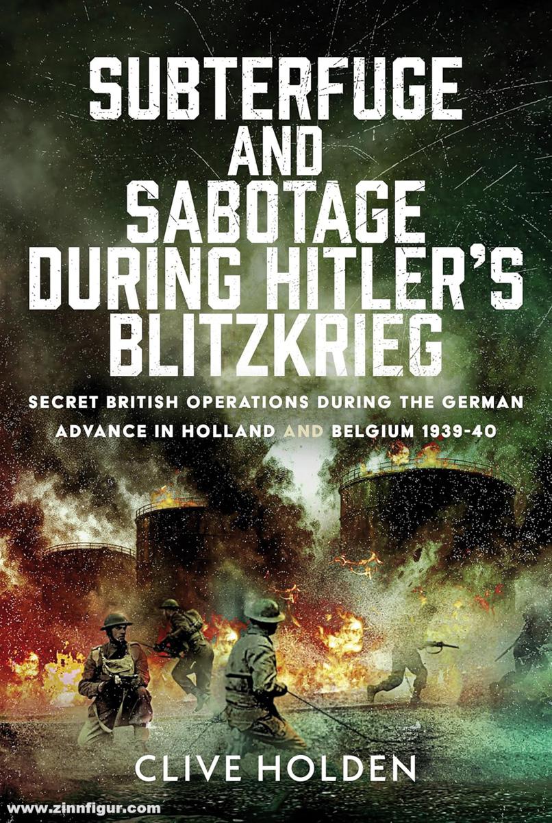 Frontline Books Holden, Clive: Subterfuge and Sabotage During Hitler's Blitzkrieg
