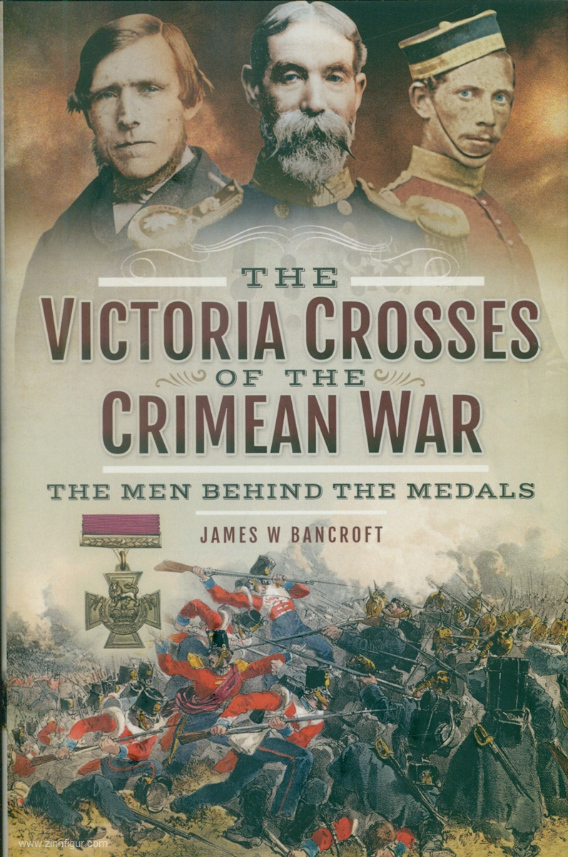 Frontline Books Bancroft, James W.: The Victoria Crosses of the Crimean War. The Men behind the Medals
