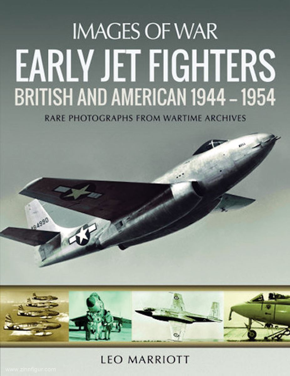 Pen & Sword Books Marriott, Leo: Images of War. Early Jet Fighters. British and American 1944-1954. Rare Photographs from Wartime Archives