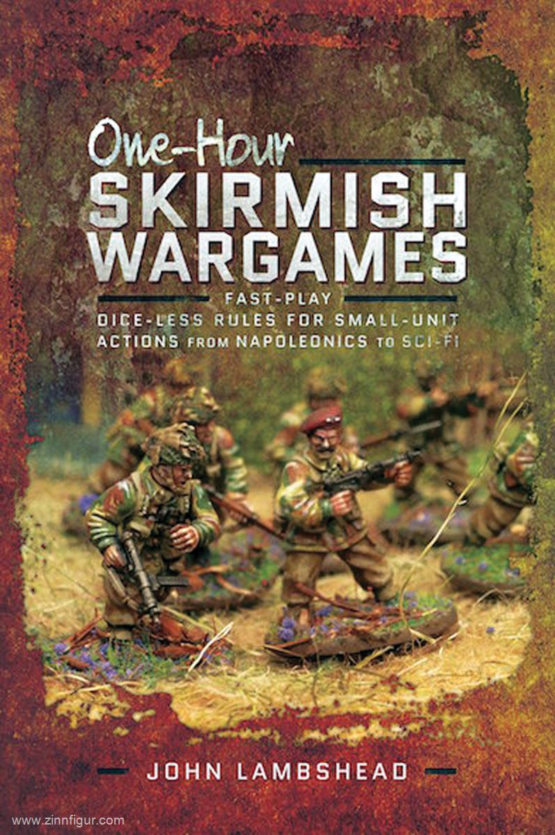 Pen & Sword Books Lambshead, John: One-Hour Skirmish Wargames. Fast-play Dice-less Rules for Small-unit Actions from Napoleonics to Sci-Fi