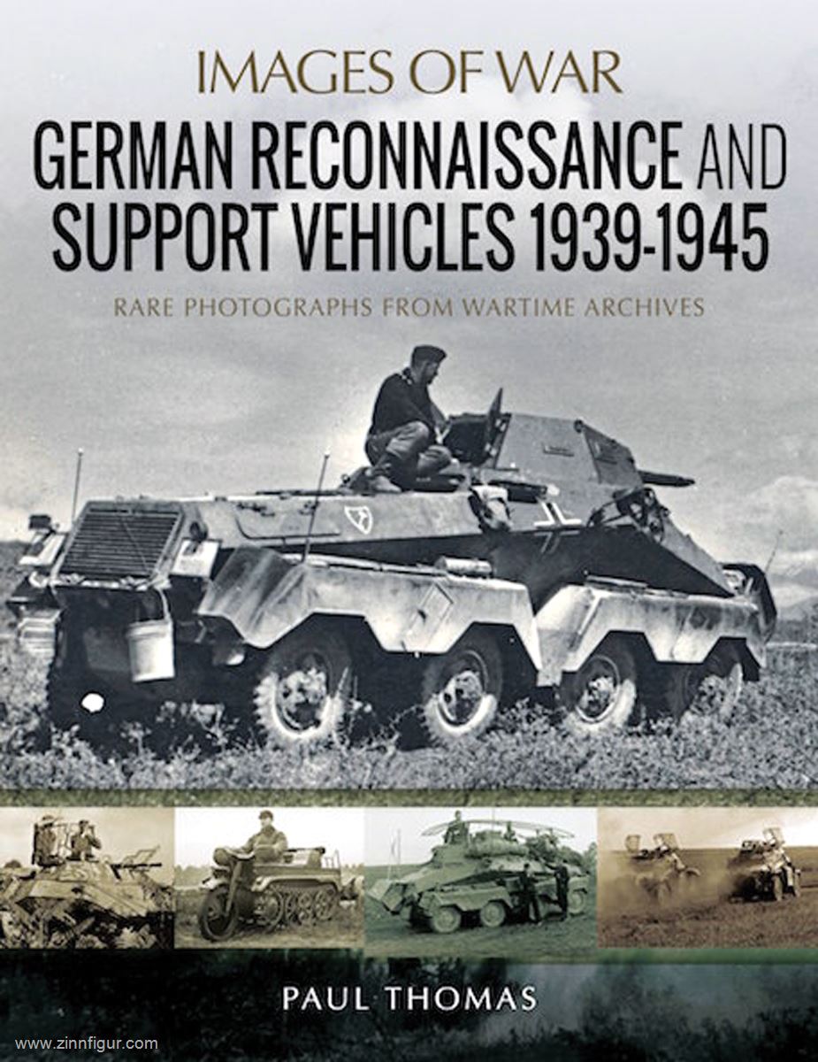 Pen & Sword Books Thomas, Paul: Images of War. German Reconnaissance and Support Vehicles 1939-1945