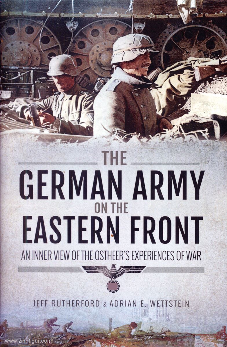 Pen & Sword Books Rutherford, Jeff/Wettstein, Adrian E.: The German Army on the Eastern Front. An inner View of the Ostheer's Experiences of War