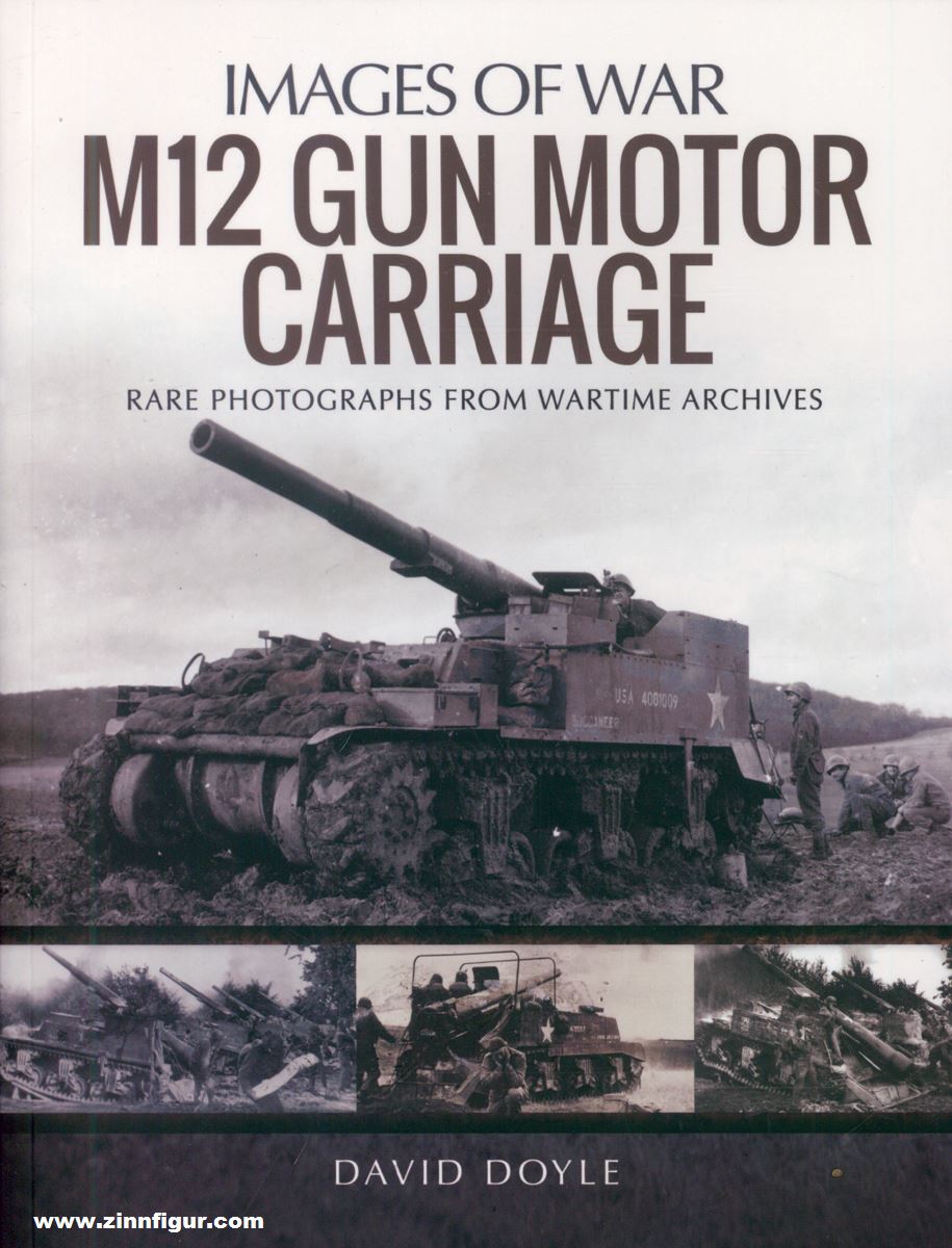 Pen & Sword Books Doyle, David: Images of War. M12 Gun Motor Carriage Rare Photographs from Wartime Archives
