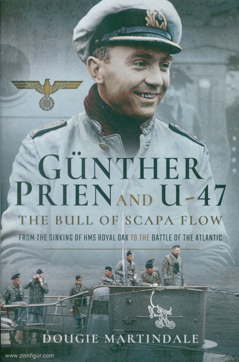 Frontline Books Martindale, Dougie: Günther Prien and U-47. The Bull of Scapa Flow