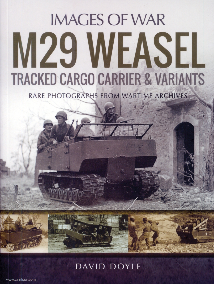 Pen & Sword Books Doyle, David: Images of War. M29 Weasel Tracked Cargo Carrier & Variants. Rare Photographs from Wartime Archives