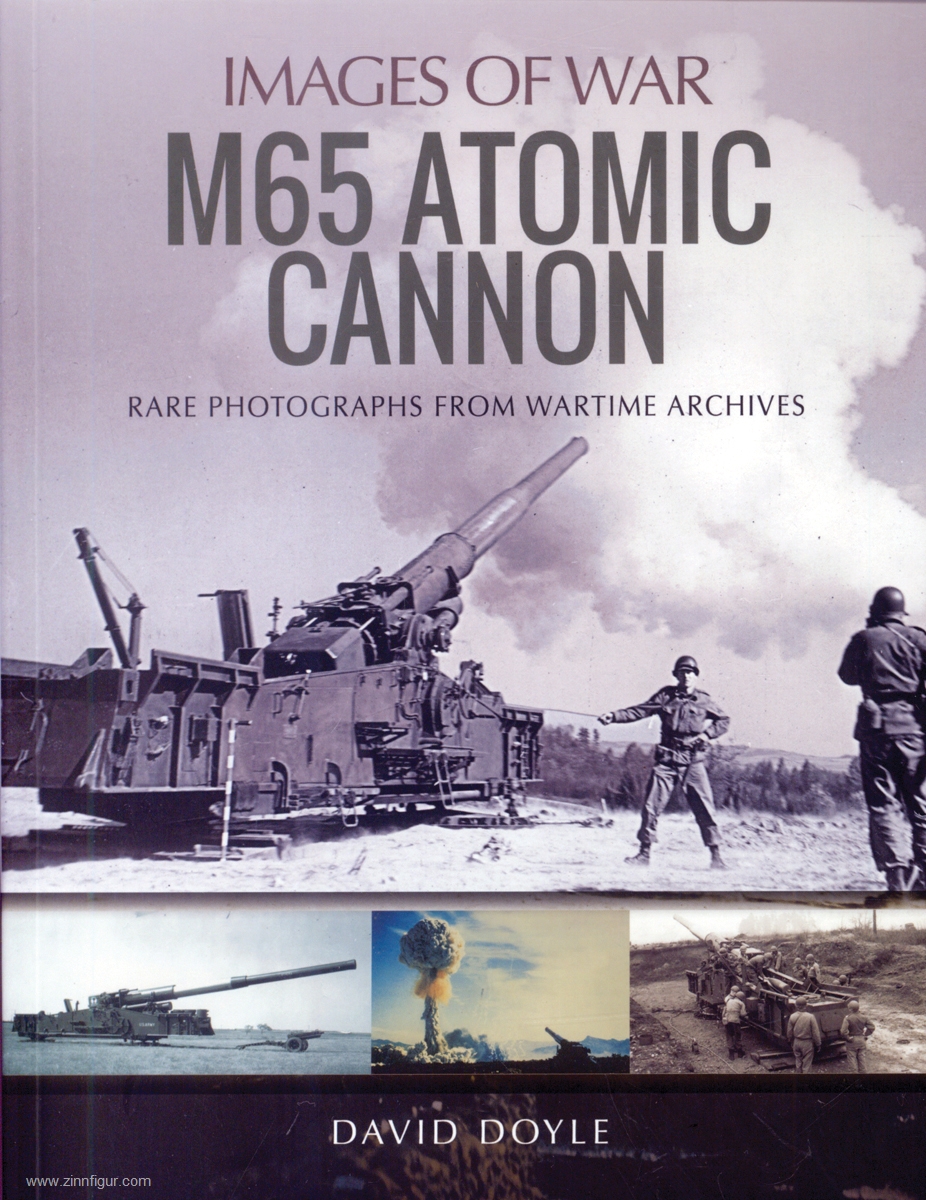 Pen & Sword Books Doyle, David: Images of War. M65 Atomic Cannon. Rare Photographs from Wartime Archive