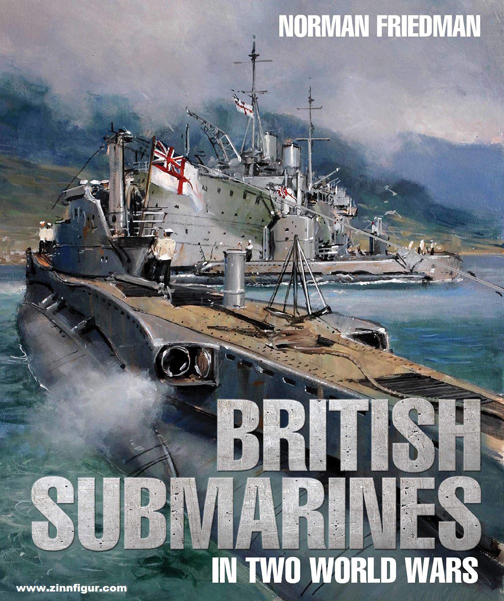 Pen & Sword Books Friedman, Norman: British Submarines in Two World Wars