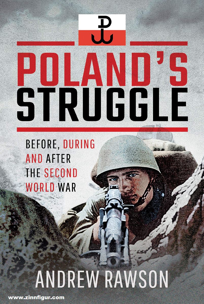 Pen & Sword Books Rawson, Andrew: Poland's Struggle. Before, during and after the Second World War