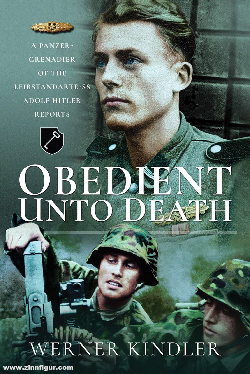 Frontline Books Kindler, Werner: Obedient Unto Death. A Panzer-Grenadier of the Leibstandarte-SS Adolf Hitler Reports