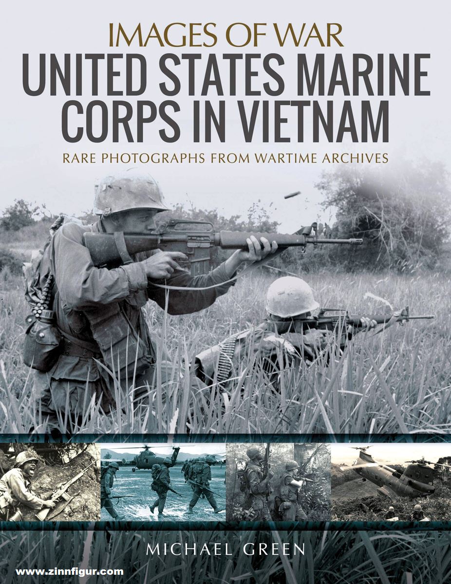 Pen & Sword Books Green, Michael: Images of War. United States Marine Corps in Vietnam. Rare photographs from Wartime Archives