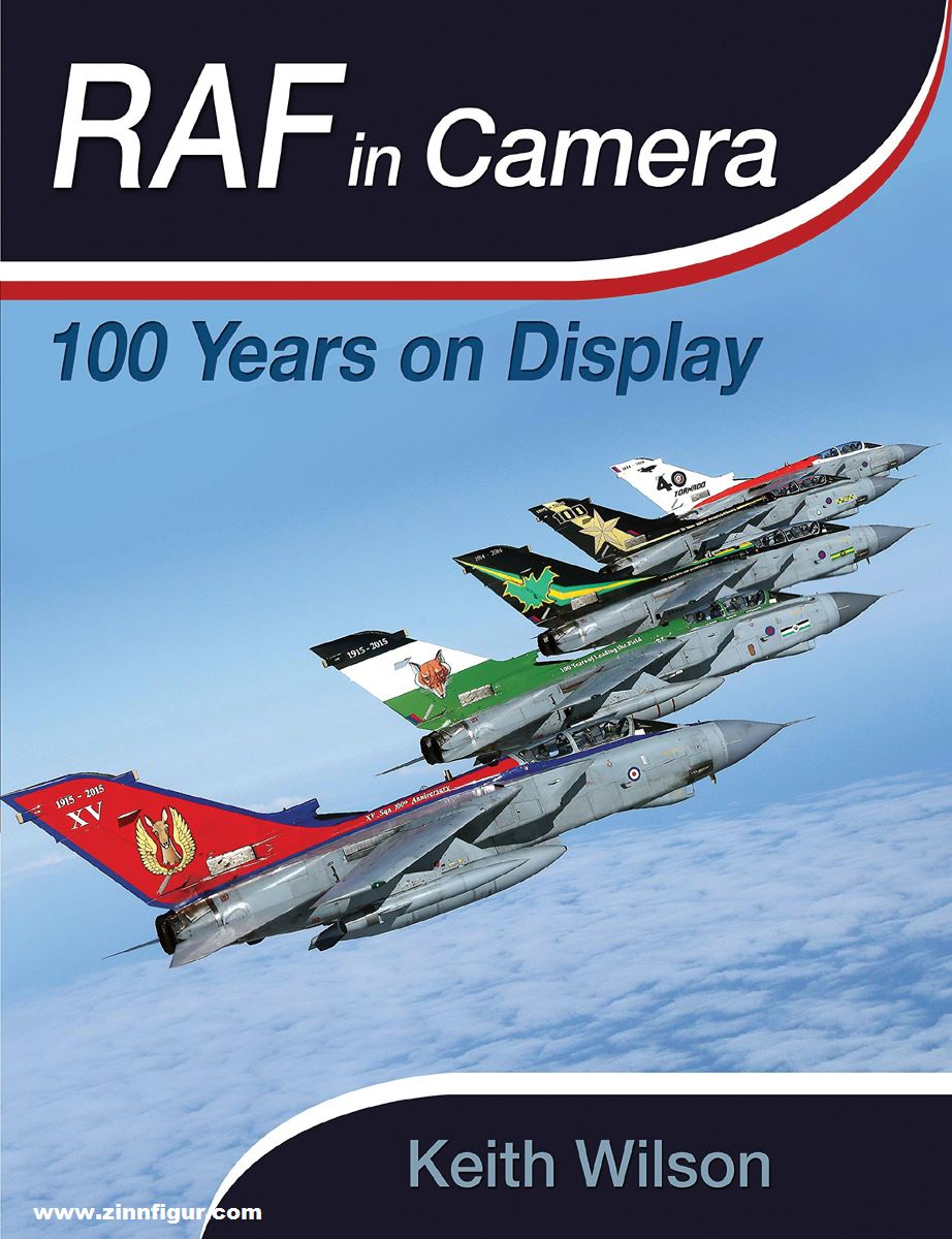 Pen & Sword Books Wilson, Keith: RAF in Camera . 100 Years in Display