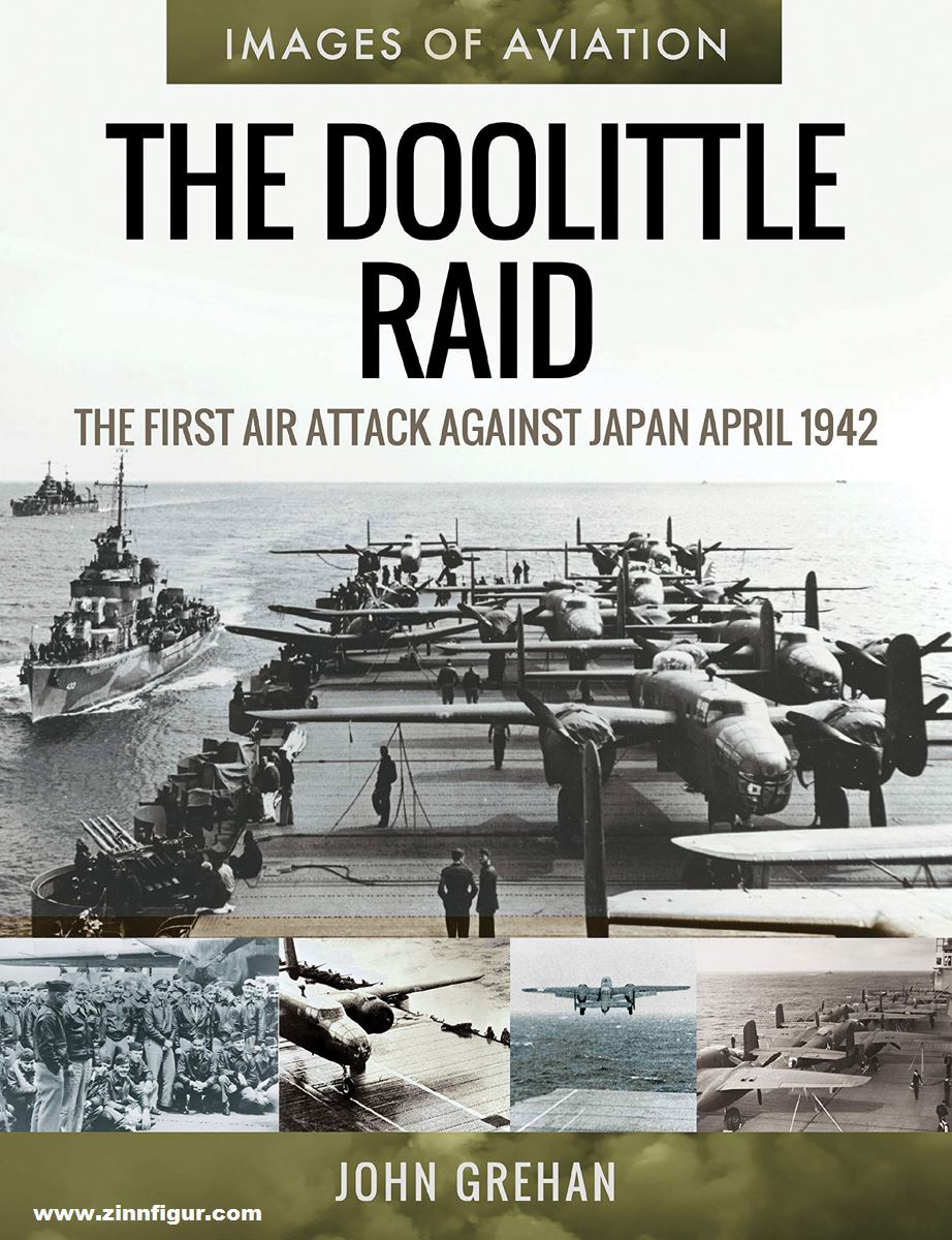 Pen & Sword Books Grehan, John: The Doolittle Raid. The first Air Attack against Japan, April 1942