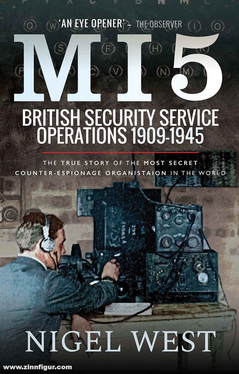 Frontline Books West, Nigel: MI5. British Security Service Operations, 1909-1945. The True Story of the Most Secret Counter-Espionage Organisation in the World