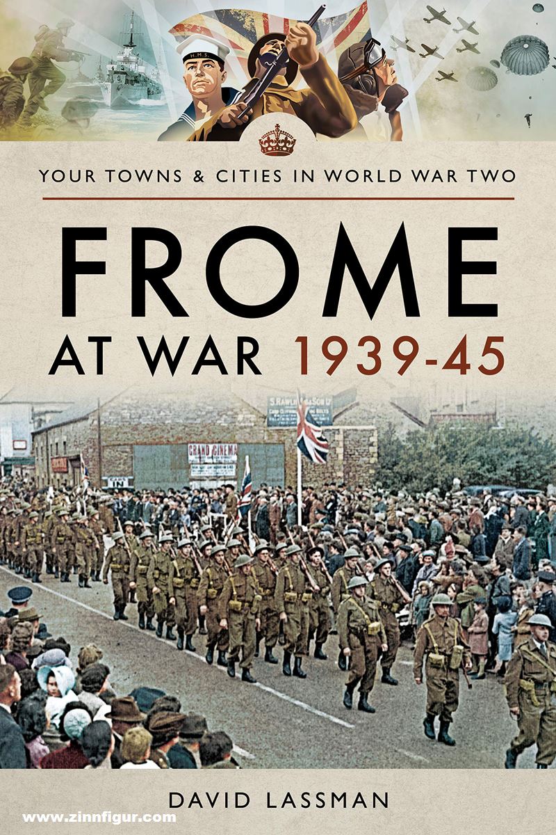 Pen & Sword Books Lassman, David: Frome at War 1939-45