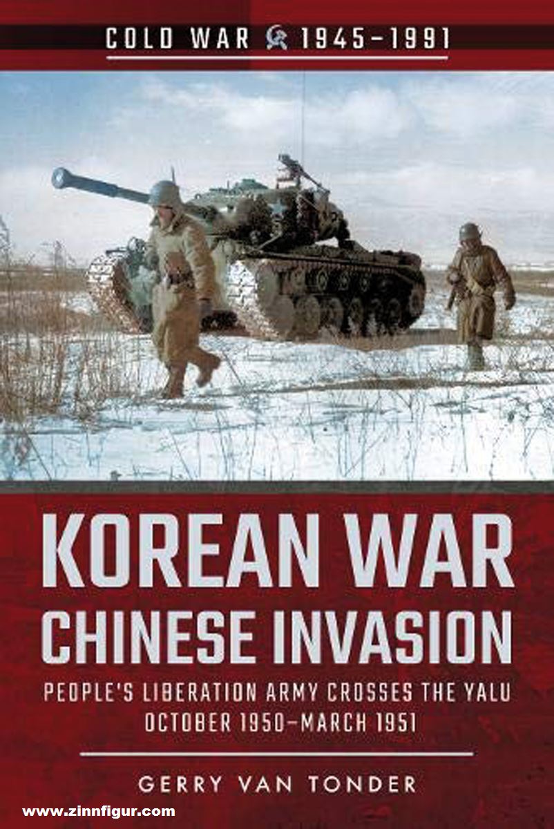 Pen & Sword Books Tonder, Gerry van: Korean War - Chinese Invasion. People's Liberation Army Crosses the Yalu, October 1950-March 1951