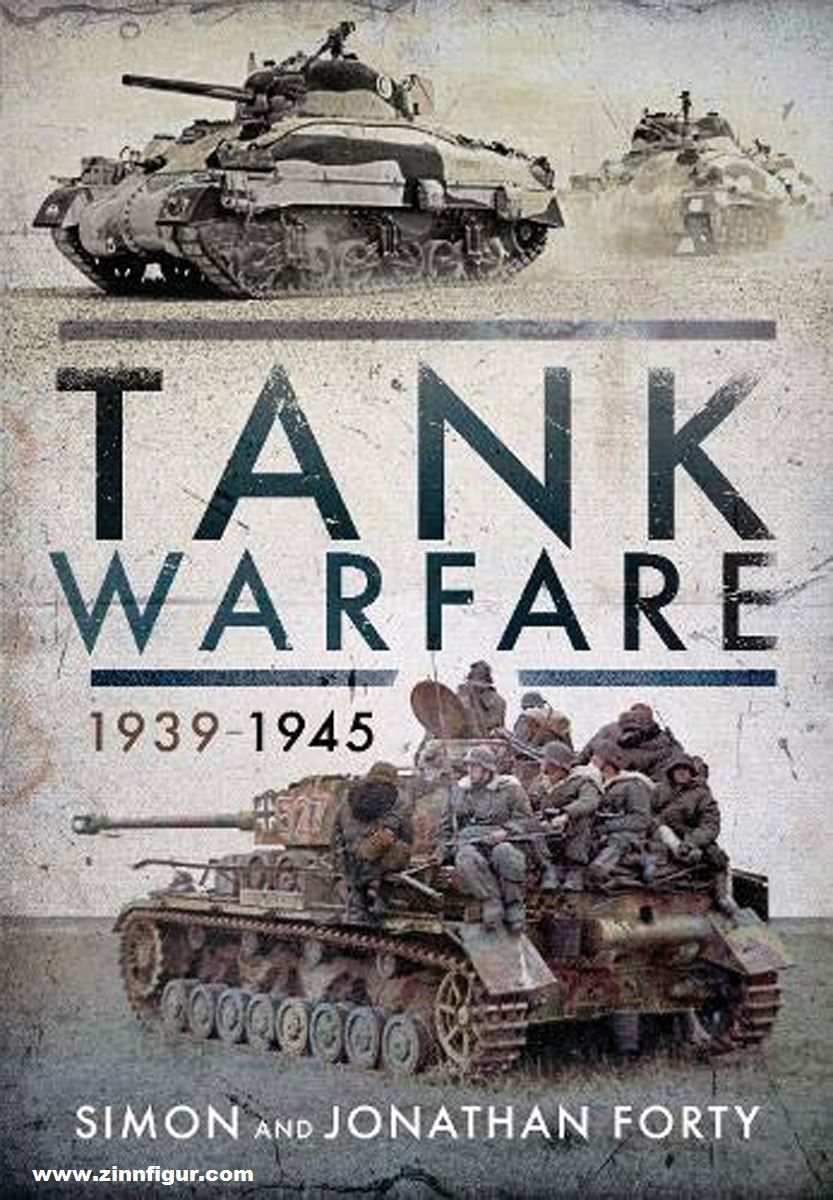Pen & Sword Books Forty, Simon/Forty, Jonathan: Tank Warfare, 1939-1945