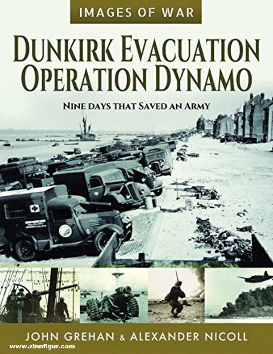 Frontline Books Grehan, John/Nicoll, Alexander: Images of War. Dunkirk Evacuation - Operation Dynamo. Nine Days that Saved an Army