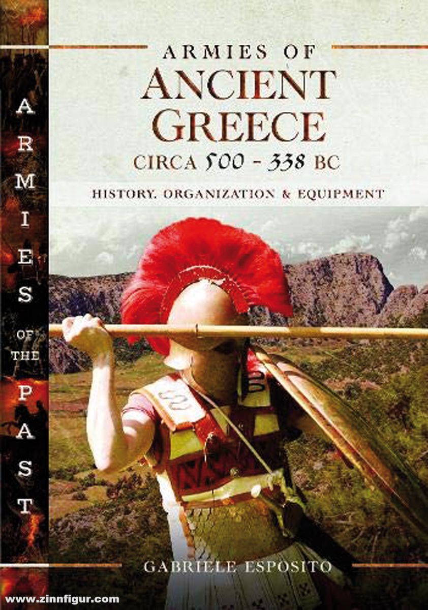 Pen & Sword Books Esposito, Gabriele: Armies of Ancient Greece Circa 500 to 338 BC. History, Organization & Equipment