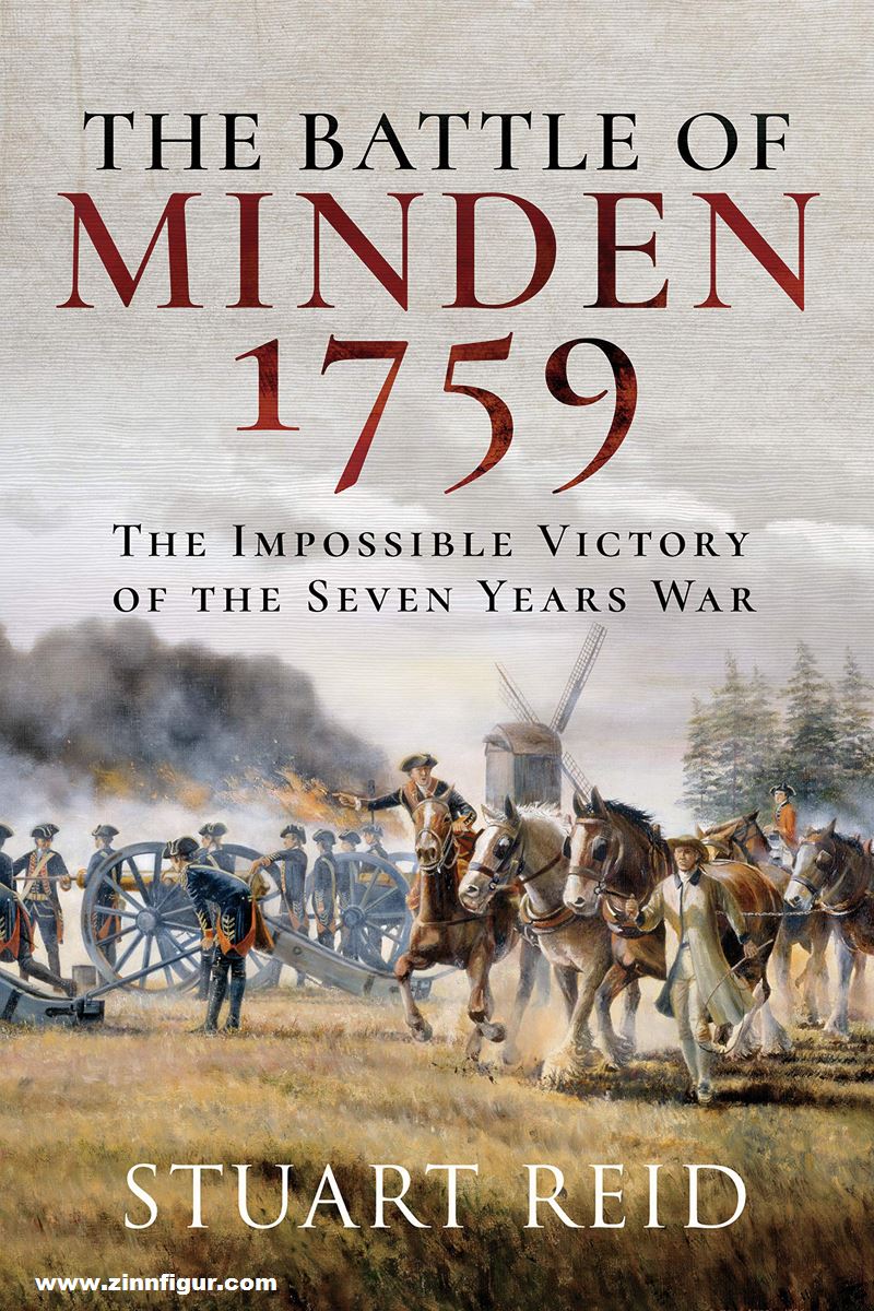 Frontline Books Reid, Stuart: The Battle of Minden 1759. The Impossible Victory of the Seven Years War