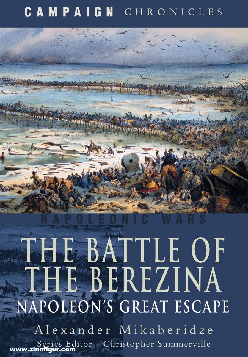 Pen & Sword Books Mikaberidze, Alexander: The Battle of the Berezina. Napoleon's great Escape